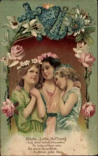 Präge Ak Drei Mädchen, Glaube, Liebe, Hoffnung, Rosen, Vergissmeinnicht, Kitsch