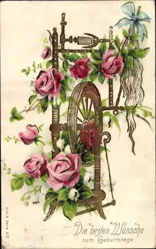 Präge Litho Glückwunsch Geburtstag, Rosen, Spinnrad