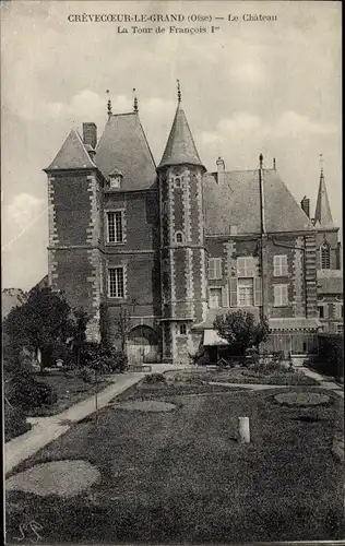 Ak Crevecoeur le Grand Oise, Das Schloss, Der Turm von Francois I