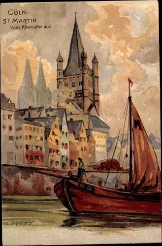 Künstler Ak Pfaff, C., Köln am Rhein, St. Martin vom Rheinufer aus