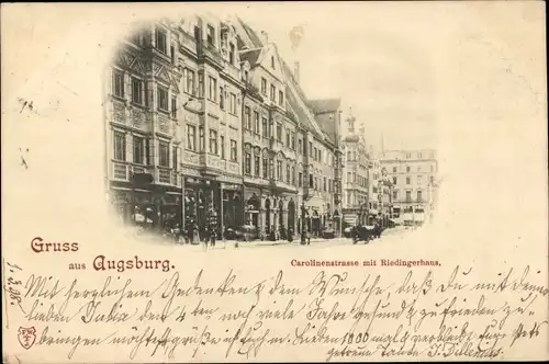 Ak Augsburg in Schwaben, Carolinenstraße mit Riedingerhaus