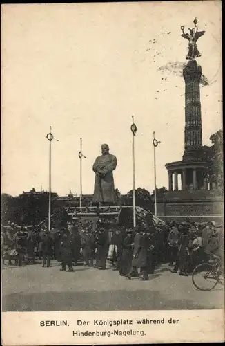 Ak Berlin Tiergarten, Königsplatz, Siegessäule, Hindenburg-Standbild, Nagelung