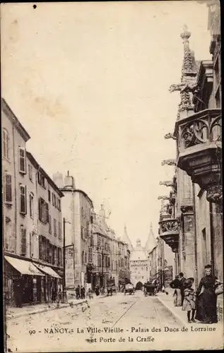 Ak Nancy Meurthe et Moselle, Altstadt, Palais des Ducs de Lorraine, Porte de la Craffe