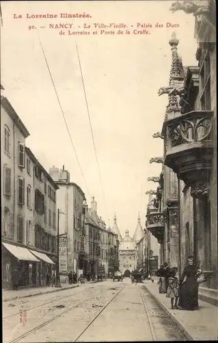 Ak Nancy Meurthe et Moselle, Altstadt, Palais des Ducs de Lorraine, Porte de la Craffe