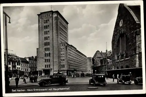 Ak Aachen in Nordrhein Westfalen, Haus Grenzwacht, Hauptbahnhof