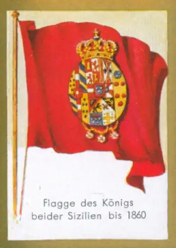 Sammelbild Ulmenried Fahnenbilder Nr. 213, Flagge des Königs beider Sizilien bin 1860