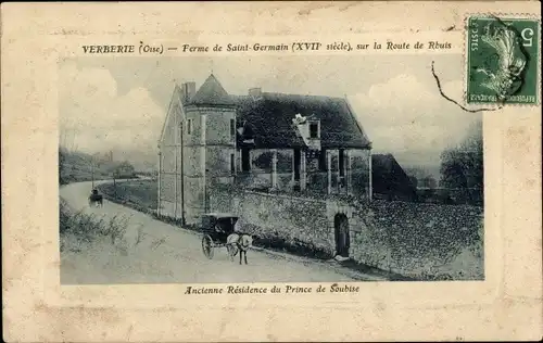 Ak Verberie Oise, Ferme de Saint-Germain, Route de Rhuis, Ancienne Residence du Prince de Soubise