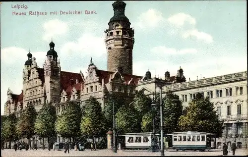 Ak Leipzig in Sachsen, Neues Rathaus, Deutsche Bank, Straßenbahn