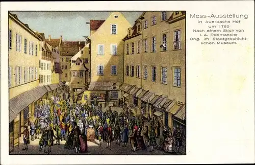 Künstler Ak Rosmaesier, Leipzig in Sachsen, Mess Ausstellung, Auerbachs Hof 1780