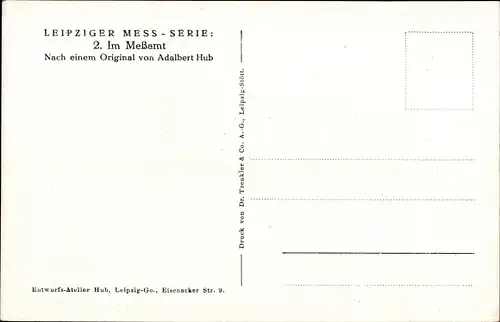 Künstler Ak Hub, Adalbert, Leipzig in Sachsen, Im Meßamt, Mess Serie Nr. 2, Reiseauskunft Südamerika