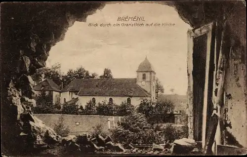 Ak Bréménil Meurthe et Moselle, Blick durch ein Granatloch auf die Kirche