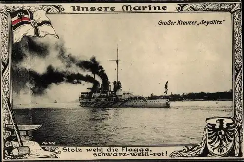 Ak Deutsches Kriegsschiff SMS Seydlitz, Großer Kreuzer, Kaiserliche Marine, Stolz weht die Flagge