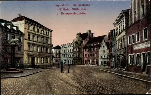Ak Ingolstadt an der Donau Oberbayern, Donaustraße, Hotel Wittelsbach, Kriegswahrzeichen