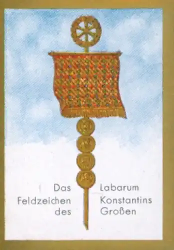 Sammelbild Historische Fahnen Bild 10, Das Labarum, Feldzeichen Konstantins des Großen