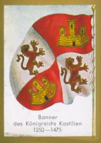 Sammelbild Historische Fahnen Bild 29, Banner des Königreichs Kastilien 1250 - 1475