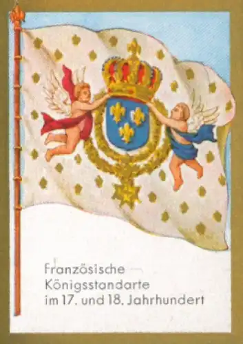 Sammelbild Historische Fahnen Bild 149, Französische Königsstandarte im 17. und 18. Jahrhundert