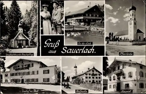 Ak Sauerlach in Oberbayern, Pfarrkirche, Neuwirt, Gasthof zur Post, Wallfahrtskapelle Stauharting