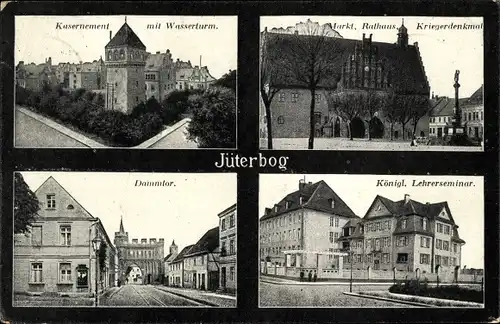 Ak Jüterbog in Brandenburg, Kasernement , Wasserturm, Markt, Rathaus, Kriegerdenkmal, Dammtor