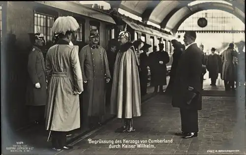 Ak Begrüßung des Herzogs von Cumberland, Kaiser Wilhelm II., Bahnhof, Liersch 4164