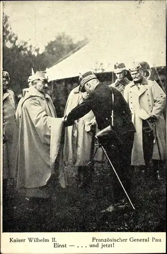 Ak Kaiser Wilhelm II., General Paul Pau, Verbeugung vor dem Kaiser, Einst und jetzt, Schweiz