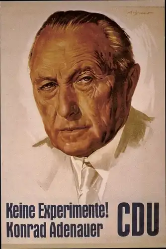 Künstler Ak Plakate der Union, Bundestagswahl 1957, Conrad Adenauer