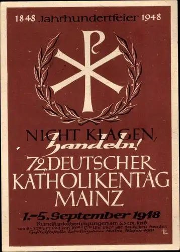 Ak Mainz in Rheinland Pfalz, 72. Deutscher Katholikentag 1948, Nicht klagen, handeln!