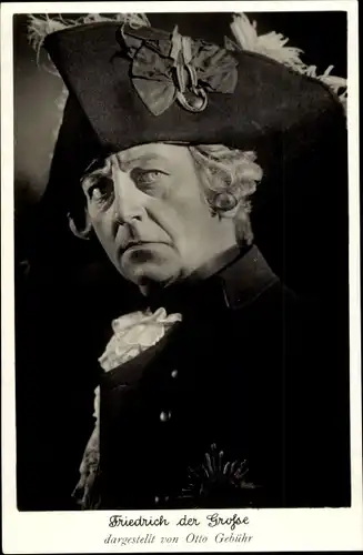 Ak Schauspieler Otto Gebühr, als Friedrich der Große