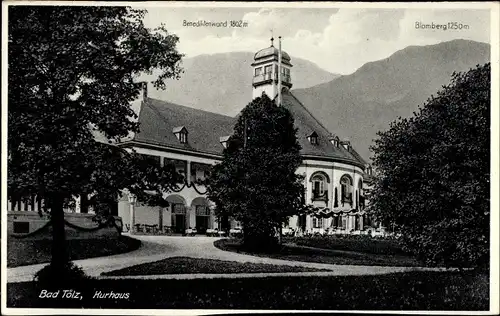 Ak Bad Tölz in Oberbayern, Kurhaus, Benediktenwand, Blamberg