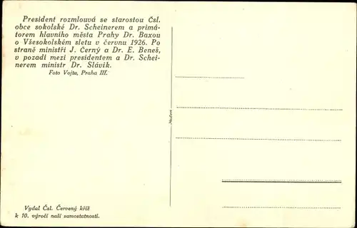 Ak Präsident Tomáš Garrigue Masaryk, 1926, Dr. Schreiner, Bürgermeister von Prag Dr. Baxou