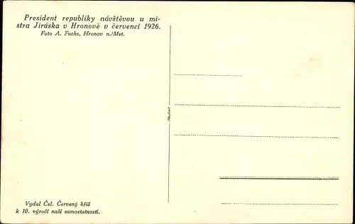 Ak Hronov Hronow Region Königgrätz, Präsident der Republik besuchte Meister Jirásek im Juli 1926