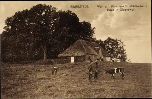 Ak Oldenswort in Nordfriesland, Eiderstedter Land, Warf mit Arbeiter Aufsichtsmann Haus