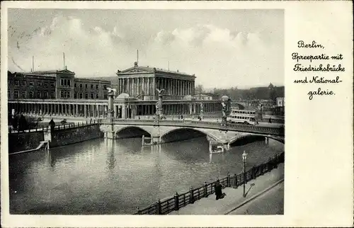 Ak Berlin Mitte, Friedrichsbrücke, Nationalgalerie, Spree