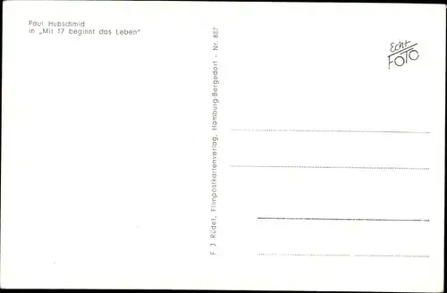 Ak Schauspieler Paul Hubschmid, Portrait, Mit siebzehn beginnt das Leben, Autogramm