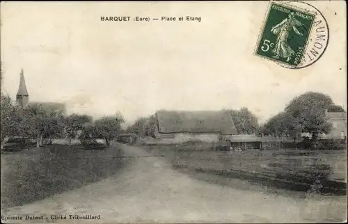 Ak Barquet Eure, Place et Etang