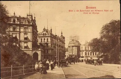 Ak Hansestadt Bremen, Bahnstraße mit Hotel Hillmanns, Hotel de l’Europe