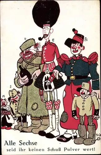 Künstler Ak Trier, Alle Sechse seid ihr keinen Schuss Pulver wert, Russe, Franzose, Brite, Karikatur