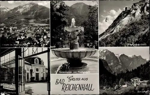 Ak Bad Reichenhall in Oberbayern, Hochstaufen, Solebrunnen, Predigtstuhl, Bahn, Wandelhalle