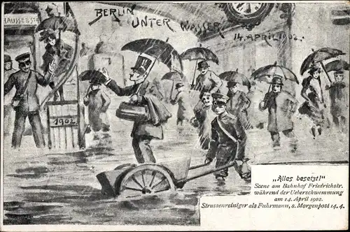 Ak Berlin unter Wasser, Bahnhof Friedrichstraße, 14. April 1902, Straßenreiniger als Fuhrmann