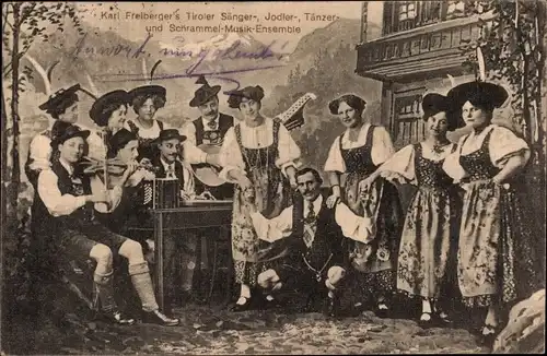 Ak Karl Freiberger's Tiroler Sänger-, Jodler-, Tänzer- und Schrammel-Musik-Ensemble