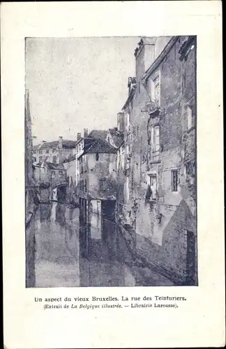 Ak Brüssel Brüssel, Rue des Teinturiers
