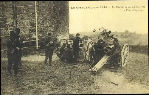 Ak Le Canon de 75 in Batterie, Krieg 1914, Soldaten