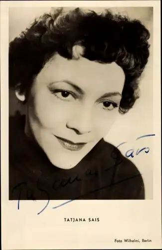 Ak Schauspielerin Tatjana Sais, Portrait, Autogramm