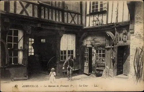 Ak Abbeville Somme, Das Haus von Francois 1er