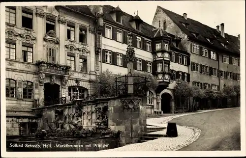 Ak Schwäbisch Hall in Württemberg, Marktbrunnen, Pranger