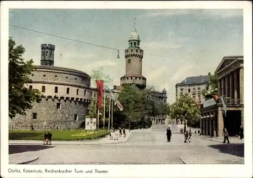 Ak Görlitz in Sachsen, Reichenbacher Turm, Kaisertrutz, Theater