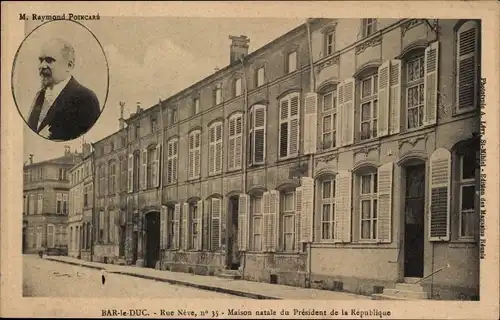 Ak Bar le Duc Meuse, Rue Neve, Geburtsort des Präsidenten der Republik, Raymond Poincaré