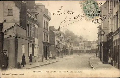 Ak Breteuil Oise, Rue Grande, Place du Marché aux Herbes
