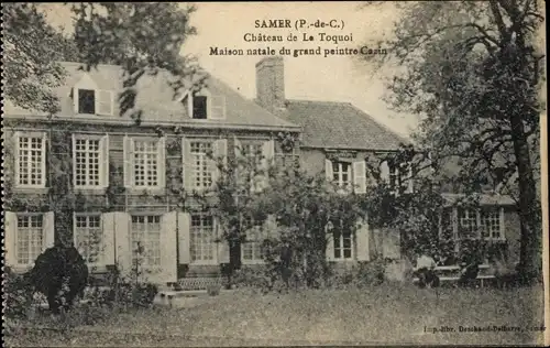 Ak Samer Pas de Calais, Chateau de le Toquoi, Geburtsort des großen Malers Cazin