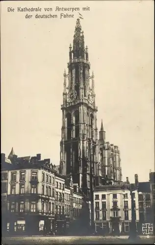 Ak Anvers Antwerpen Flandern, Kathedrale mit der deutschen Fahne