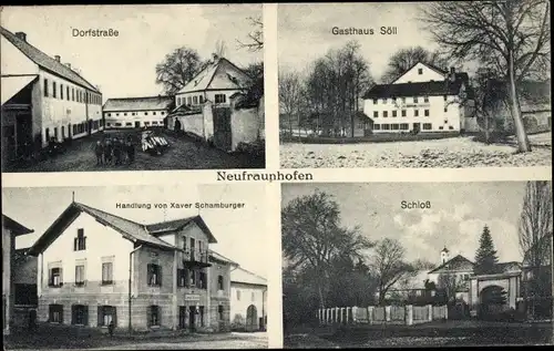 Ak Neufraunhofen in Niederbayern, Schloss, Gasthaus Söll, Geschäft Xaver Schamburger, Dorfstraße